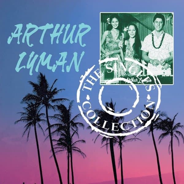Arthur Lyman - Singles Collection (2 CD)