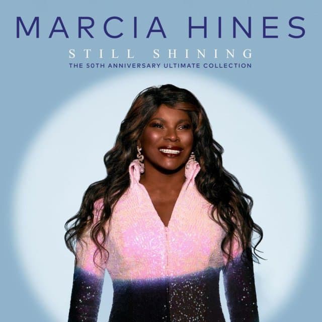HINES, MARCIA - Still Shining: The 50th Anniversary Ultimate Collection