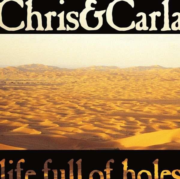 Chris & Carla - Life Full Of Holes (limited)