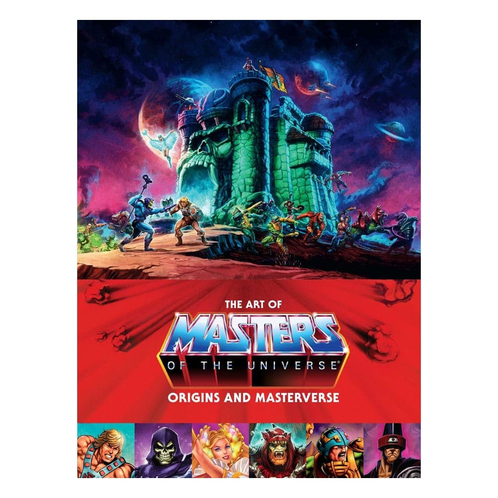 The Art Of Masters Of The Universe: Origins And Masterverse