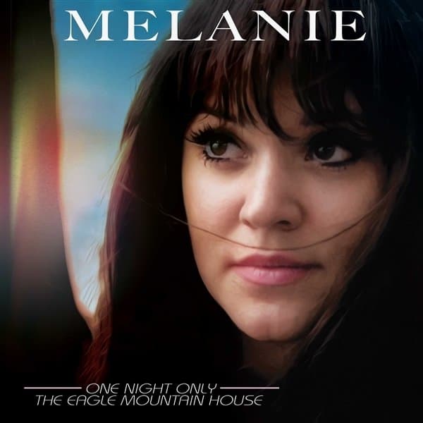 Melanie - One Night Only - The Eagle Mountain House (2 CD)