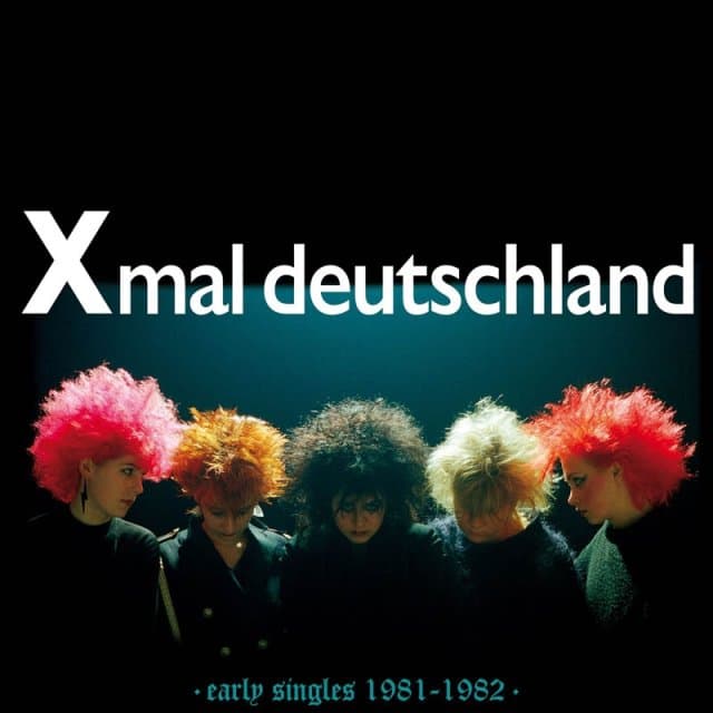 X-Mal Deutschland - Early Singles (1981 - 1982) (CD) (Remastered)