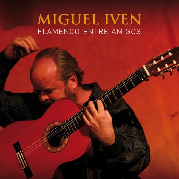 Miguel Iven - Flamenco Entre Amigos (CD)
