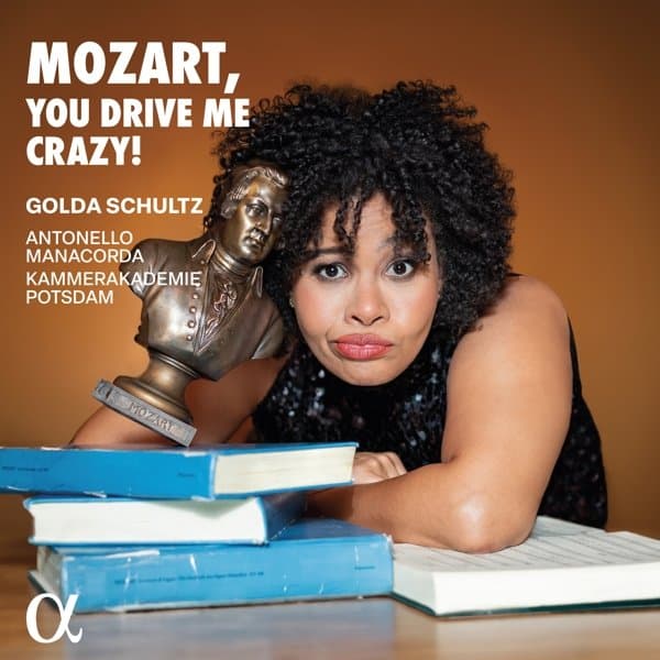 Golda Schultz, Kammerakademie Postdam, Antonello Manacorda - Mozart, You Drive Me Crazy! (CD)