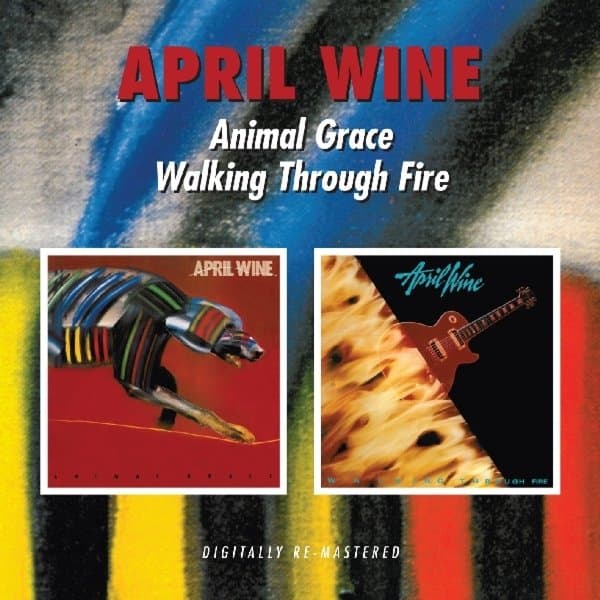 April Wine - Animal Grace | Walking Through Fire (2 CD) (Remastered)