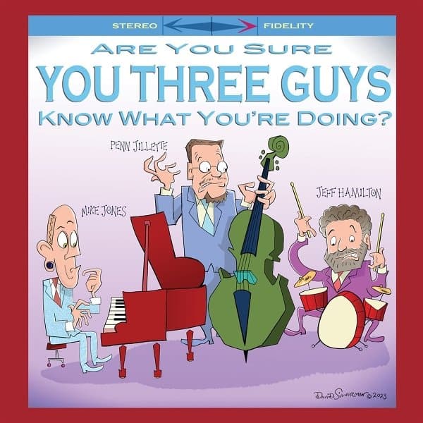 Mike Jones, Penn Jillete & Jeff Hamilton - Are You Sure You Three Guys Know What You're Doing? (LP) (Limited Edition)