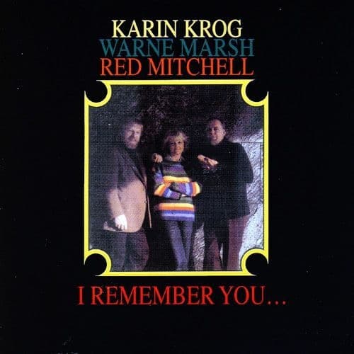 Karin Krog, Warne Marsh, Red Mitchell - I Remember You... (CD)