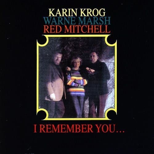 Karin Krog, Warne Marsh, Red Mitchell - I Remember You... (CD)
