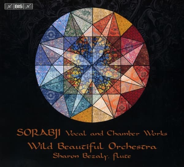 Chappell Kingsland, Wild Beautiful Orchestra - Sorabji: Vocal And Chamber Works (SACD)