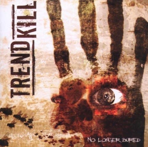 Trendkill - No Longer Buried