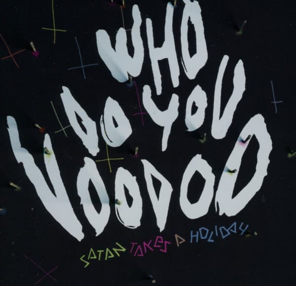 Satan Takes A Holiday - Who Do You Voodoo (CD)