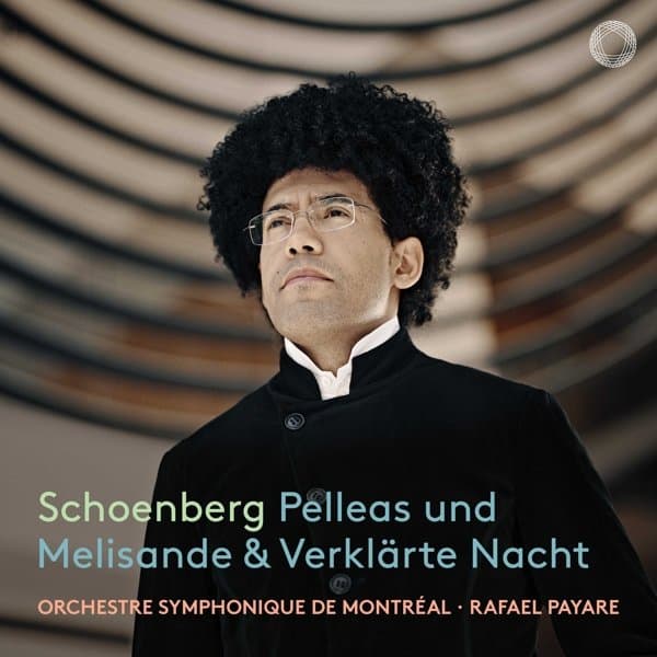 Orchestre Symphonique De Montréal, Rafael Payare - Schönberg: Pelleas Und Melisande & Verklärte Nacht (CD)