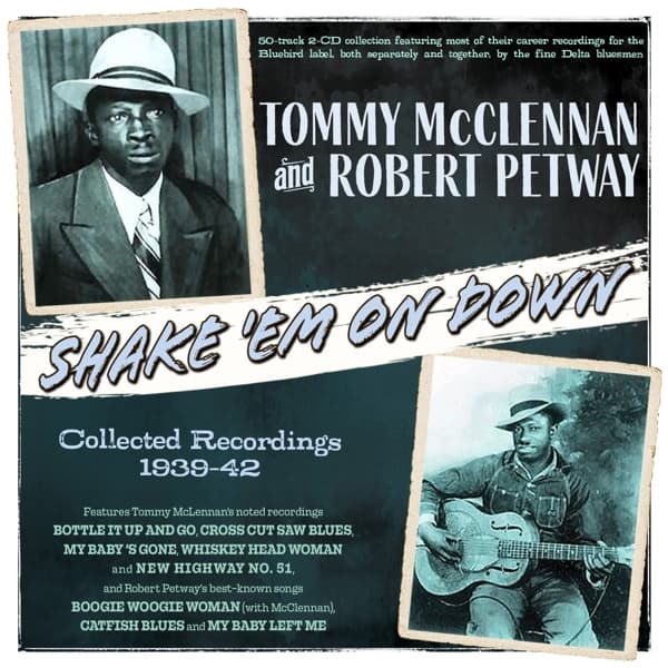 Tommy McClennan & Robert Petway - Shake 'Em On Down: Collected Recordings 1939-42 (2 CD)