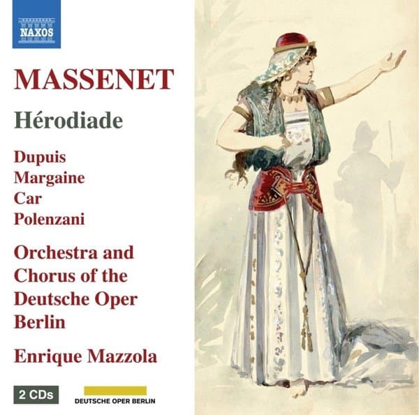 Etienne Depuis, Clementine Margain, Nicole Car - Massenet: Hérodiade (2 CD)