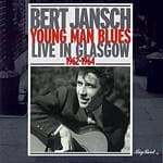 Bert Jansch - Young Man Blues - Live In Glasgow 1962 - 1964 (CD)