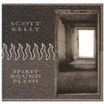 Scott Kelly - Spirit Bound Flesh [us Import]