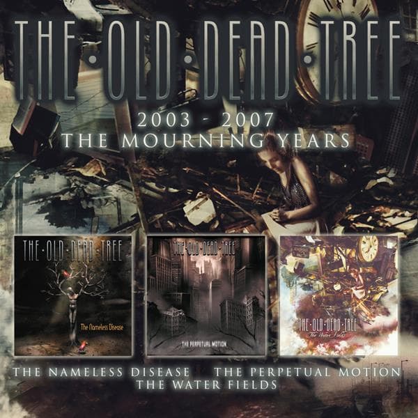 Old Dead Tree, The - 2003-2007 - The Mourning Years