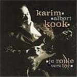 Karim Albert Kook - Je Roule Vers Toi