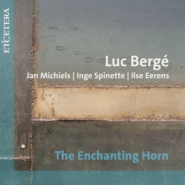 Luc Bergé, Jan Michiels, Yves Saelens, Inge Spinette, Marcel Ponseele - The Enchanting Horn (CD)