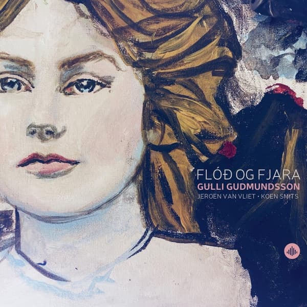 Gulli Gudmundsson, Jeroen Van Vliet & Koen Smits - Flód Og Fjara (CD)