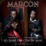 Madcon - So Dark The Con Of Man