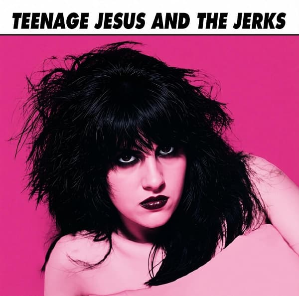 Teenage Jesus And The Jerks - Teenage Jesus And The Jerks (CD)