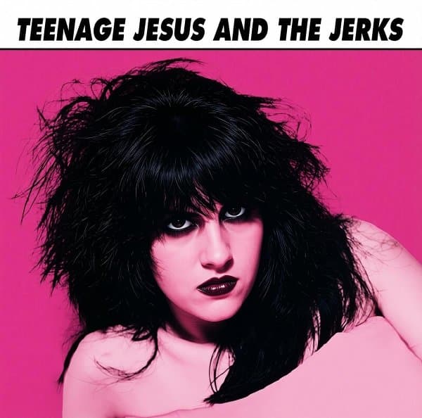 Teenage Jesus And The Jerks - Teenage Jesus And The Jerks (CD)