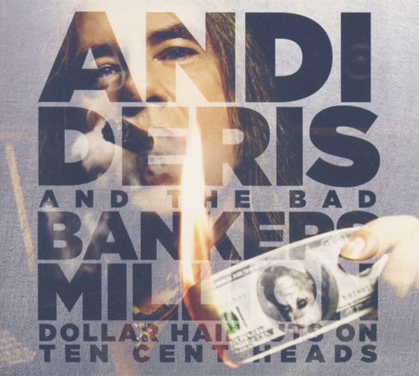 Andi Deris And The Bad Bankers - Million Dollar Haircuts On Ten Cent Heads (2 CD) (Special Edition) (Deluxe Edition)