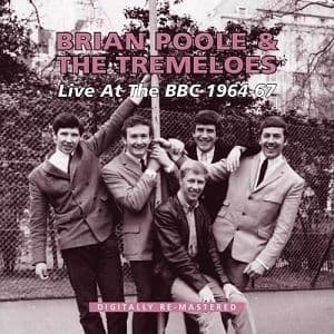 Brian Poole & The Tremeloes - Live At The BBC 1964-67 (2 CD)