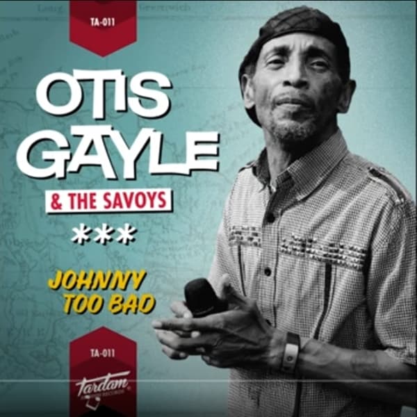 Otis Gayle & The Savoys - Johnny Too Bad (7" Single)