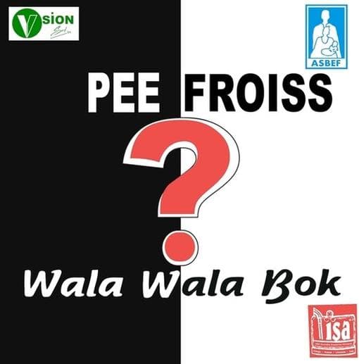 Pee Froiss - Wala Wala Bok?