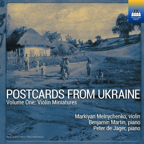 Markiyan Melnychenko, Peter De Jager, Benjamin Martin - Postcards From Ukraine, Volume One: Violin Miniatures (CD)