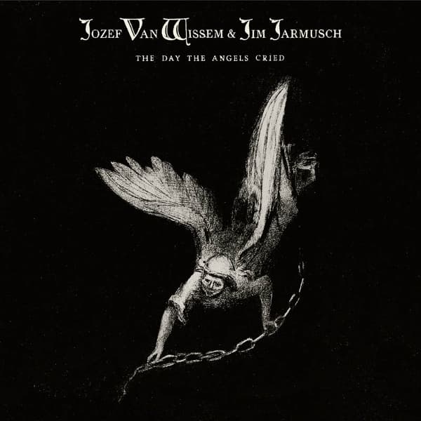 Jozef Wissem & Jim Jarmusch - The Day The Angels Cried (CD)
