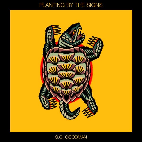 S.G. Goodman - Planting By The Signs (CD)