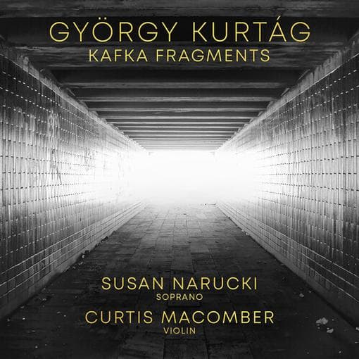 Susan Narucki & Curtis Macomber - Kurtág: Kafka Fragments (CD)