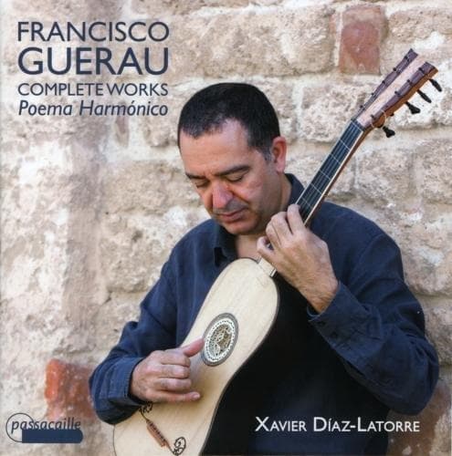 Xavier Diaz-Latorre - Guerau: Complete Works For Guitar. Poema Harmónico (3 CD)