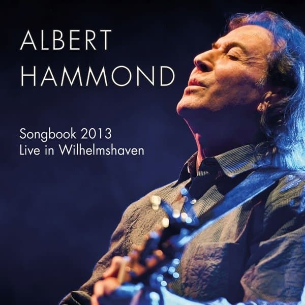 Albert Hammond - Songbook 2013 Live In Wilhelmshaven (2 CD)