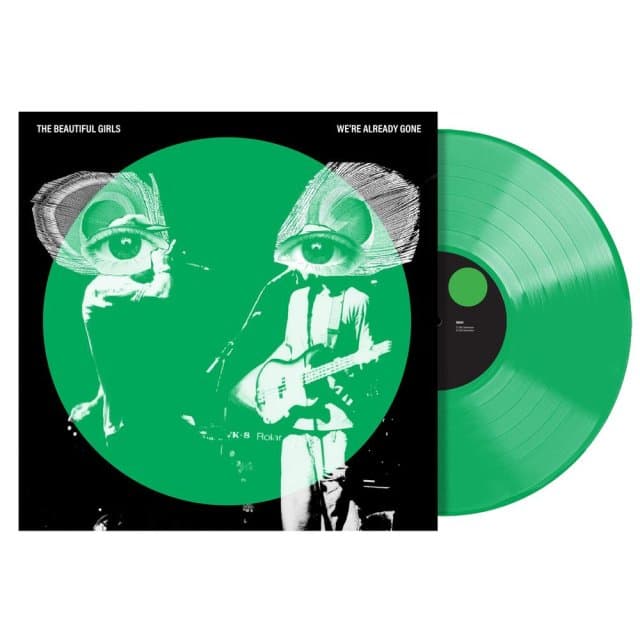 BEAUTIFUL GIRLS, THE - We're Already Gone - 20th Anniversary Lp (limited Edition Transparent Green Lp)