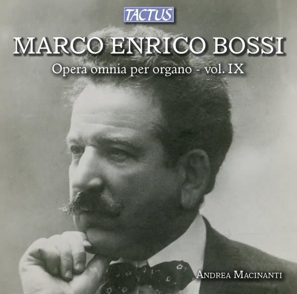Andrea Macinanti - Bossi: Opera Omnia Per Organo - Vol. IX (CD)