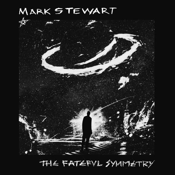 Mark Stewart - The Fateful Symmetry (CD)