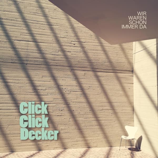 Clickclickdecker - Wir Waren Schön Immer Da (LP)