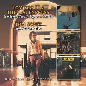 Tom Scott & L.A. Express - Tom Scott & The L.A. Express | Tom Cat | New York Connection (2 CD)
