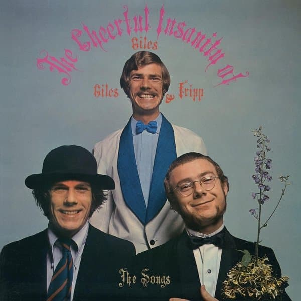 Giles, Giles & Fripp - The Cheerful Insanity Of…/ The Songs (CD)