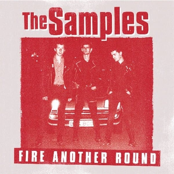 The Samples - Fire Another Round (LP)