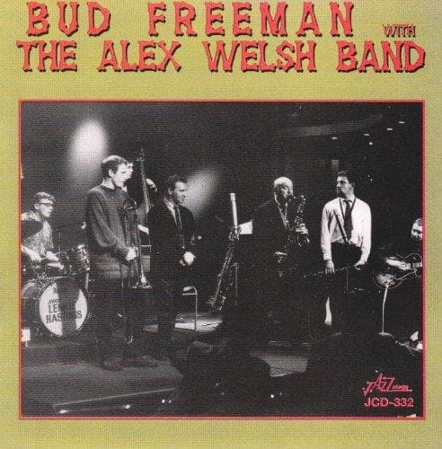 Bud Freeman With The Alex Welsh Band - Bud Freeman With The Alex Welsh Band (CD)
