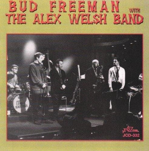 Bud Freeman With The Alex Welsh Band - Bud Freeman With The Alex Welsh Band (CD)
