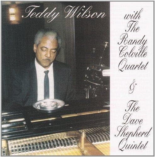 Teddy Wilson - With The Randy Colville Quartet & The Dave Shepherd Quintet (CD)