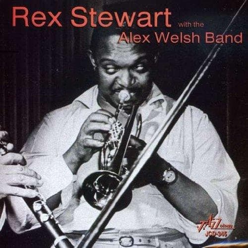 Rex Stewart With Alex Welsh & His Band - Rex Stewart With The Alex Welsh Band (CD)