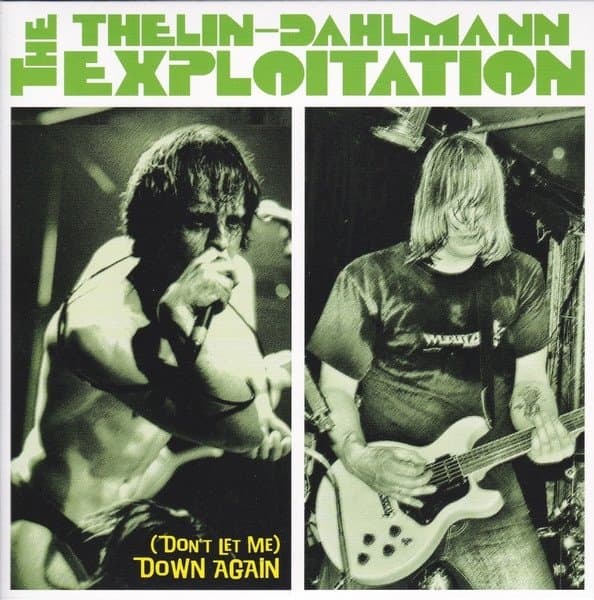 The Thelin-Dahlmann Exploitation - (Do't Let Me) Down Again (7" Single)