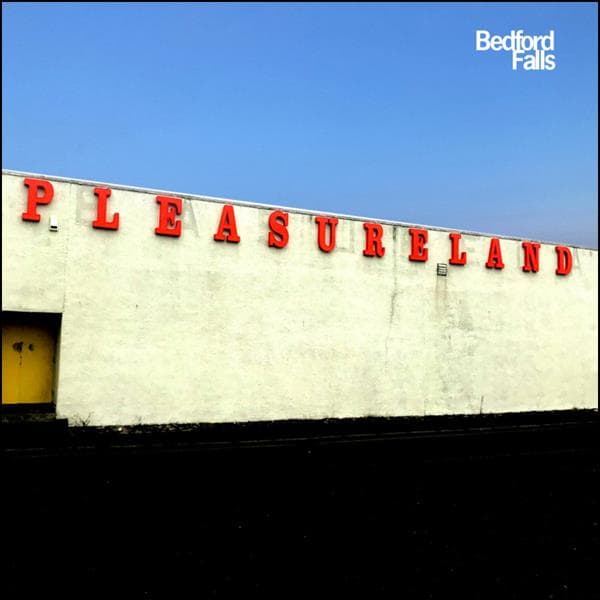 Bedford Falls - Pleasureland (CD)